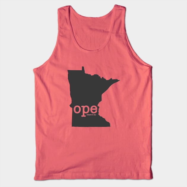 Minnesota Ope There It Is Tank Top by juniperandspruce